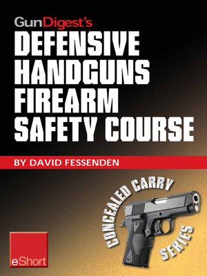 cover image of Gun Digest's Defensive Handguns Firearm Safety Course eShort